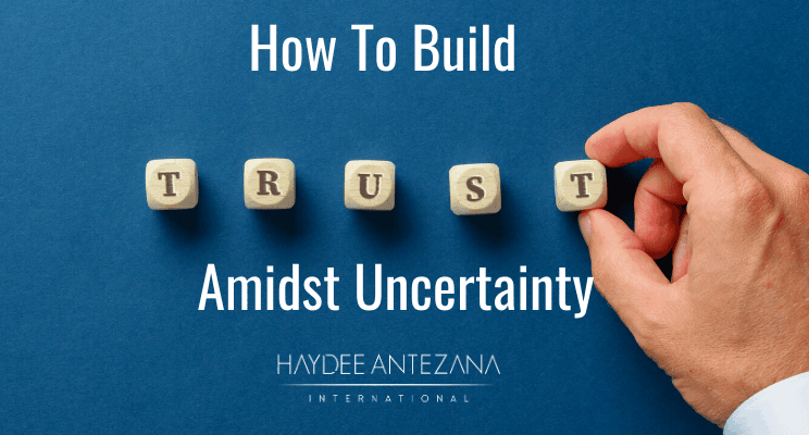 How To Build Trust Amidst Uncertainty